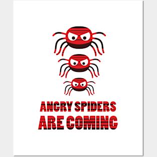 Angry spiders are coming Posters and Art